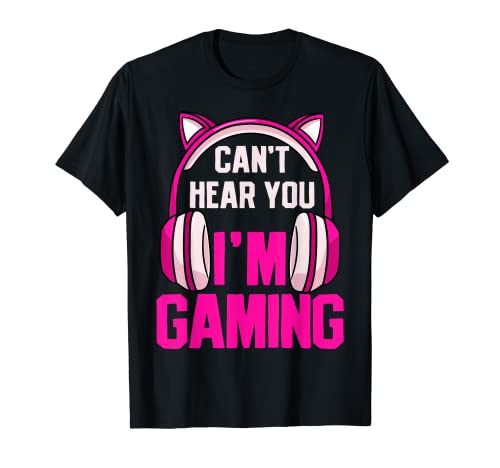 Gamer Girl Gaming I Can't Hear You I'm Gaming Video Games T-Shirt
