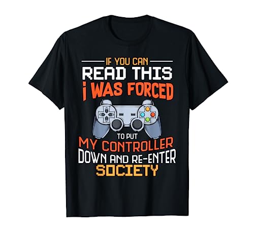I Was Forced To Put My Controller Down Funny Gaming T-shirt T-Shirt