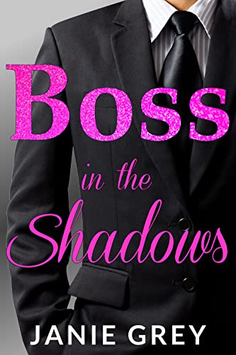 Boss in the Shadows: A billionaire boss romance