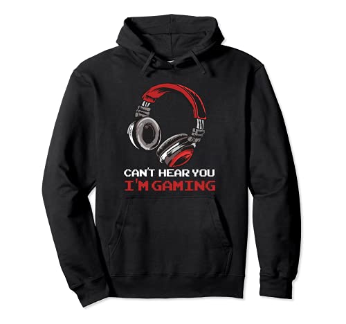 Can't Hear You I'm Gaming - Gamer Gift Video Games Online Pullover Hoodie