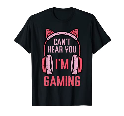 Cant Hear You Im Gaming Video Gamer Women Girls Kids Teens T-Shirt