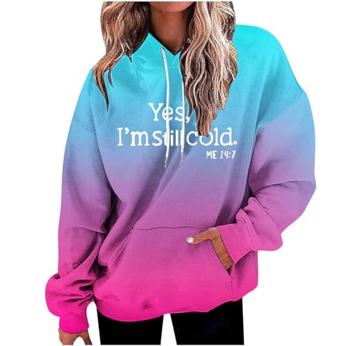Deals Best of Sellers Yes I'm Still Cold Gradient Sweatshirt for Women Fashion Faux Fur Pain Hoodies Loose Fit Drawstring Casual Long Sleeve Pullover with Pockets