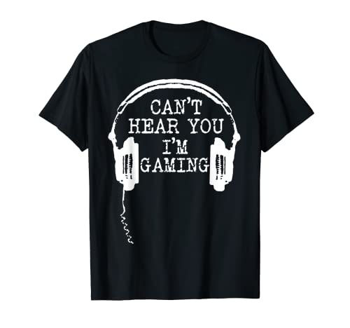 Funny Gamer Headset I Can't Hear You I'm Gaming T-Shirt