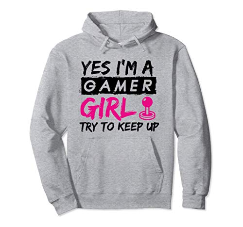 Yes I'm a Gamer Girl Gaming Girl Pullover Hoodie